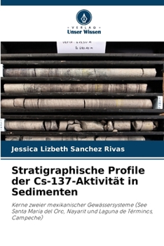 Stratigraphische Profile der Cs-137-Aktivität in Sedimenten (German Edition)