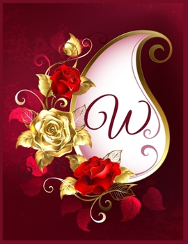 Paperback W Alphabet Notebook Journal: Initial Monogram Letter W Blank Lined Notebook Journal Floral Print For Personal Use Note-Taking Writing To-Do List An Book