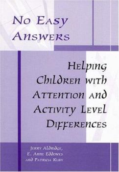 Paperback No Easy Answers: Helping Children with Attention and Activity Level Differences Book