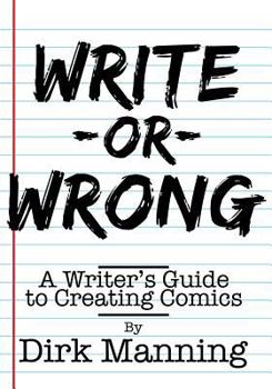 Paperback Write or Wrong: A Writer's Guide to Creating Comics Book