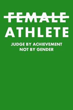 Paperback Female Athlete Judge By Achievement Not By Gender: Dot Grid Notebook 6x9 120 Pages Book