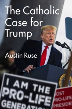 Hardcover The Catholic Case for Trump Book