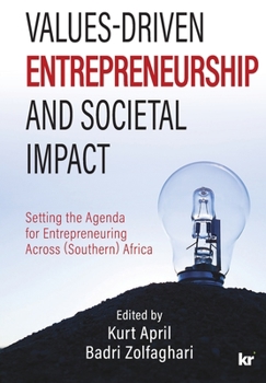 Paperback Values-Driven Entrepreneurship And Societal Impact: Setting the Agenda for Entrepreneuring Across (Southern) Africa Book