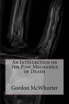 Paperback An Intellection on the Post Mechanics of Death Book