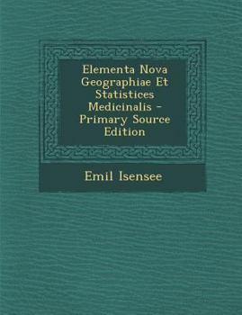 Paperback Elementa Nova Geographiae Et Statistices Medicinalis [Italian] Book