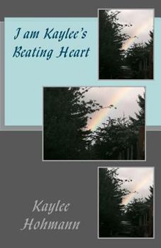 Paperback I am Kaylee's Beating Heart Book