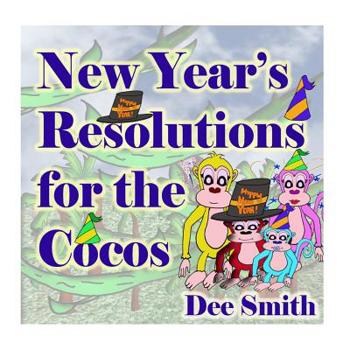Paperback New Year's Resolutions for the Cocos: New Year's Day Rhyming Picture book for preschoolers and kindergartners, perfect for New Year's Day Storytimes a Book