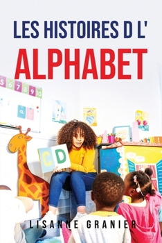 Paperback Les Histoires de l'Alphabet [French] Book