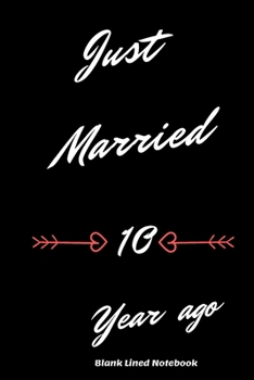 Just Married 10 Years Ago: Blank lined journal 120 page 6 x 9 Retro Birthday Gifts For Wife From Husband - Favorite US State Wedding Anniversary Gift For her - Notebook to jot down ideas and notes
