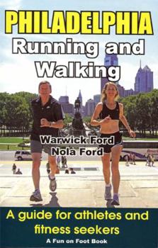 Paperback Philadelphia Running and Walking: A Guide for Athletes and Fitness Seekers: A Guide for Athletes and Fitness Seekers Book