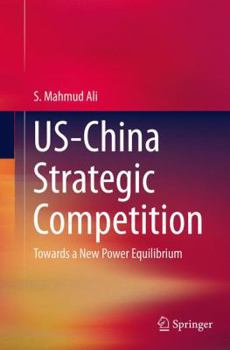 Paperback Us-China Strategic Competition: Towards a New Power Equilibrium Book