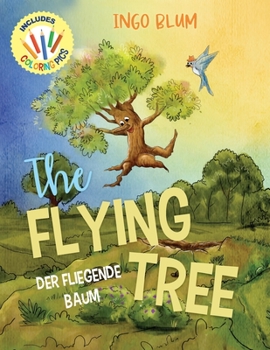 Paperback The Flying Tree - Der fliegende Baum: Bilingual Children's Picture Book English-German Book