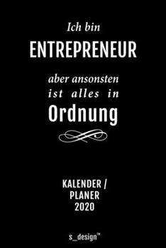 Kalender 2020 für Entrepreneur: Wochenplaner / Tagebuch / Journal für das ganze Jahr: Platz für Notizen, Planung / Planungen / Planer, Erinnerungen und Sprüche (German Edition)