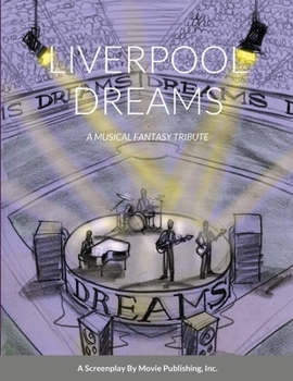 Paperback Liverpool Dreams: A Musical Fantasy Tribute Book