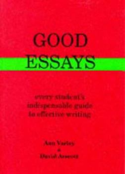 Paperback Good Essays: Every Student's Indispensable Guide to Effective Writing Book