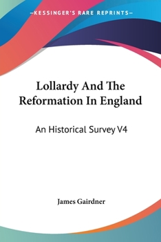 Paperback Lollardy And The Reformation In England: An Historical Survey V4 Book