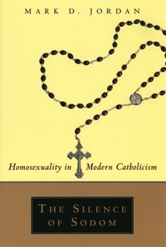Paperback The Silence of Sodom: Homosexuality in Modern Catholicism Book