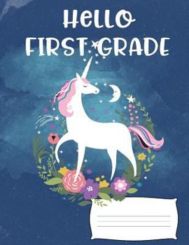 Paperback Hello First Grade: Cute Unicorn Floral Wreath Wide Ruled Composition Notebook 8.5" x 11" Book