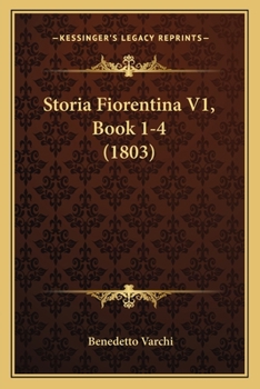 Paperback Storia Fiorentina V1, Book 1-4 (1803) [Italian] Book