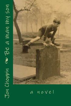 Paperback Be a man my son Book