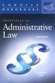 Paperback Werhan's Principles of Administrative Law (Concise Hornbook Series) Book