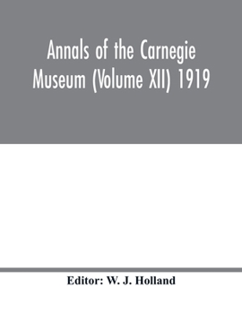 Paperback Annals of the Carnegie Museum (Volume XII) 1919 Book