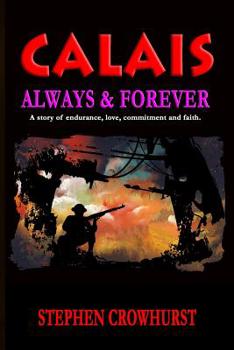 Paperback CALAIS - Always & Forever: A story of endurance, love, commitment and faith. Book