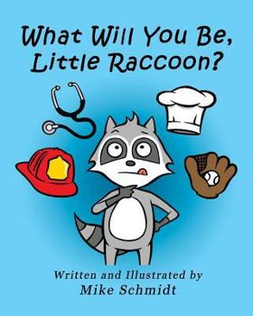 Paperback What Will You Be, Little Raccoon? Book