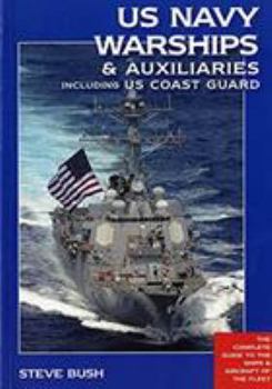 Paperback U.S. Navy Warships & Auxiliaries Including U.S. Coast Guard: The Complete Guide to the Ships & Aircraft of the Fleet Book