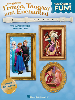 Paperback Songs from Frozen, Tangled and Enchanted - Recorder Fun!: With Easy Instructions & Fingering Chart Book
