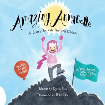 Paperback Amazing Annabelle: A Story for Kids Fighting Cancer Book