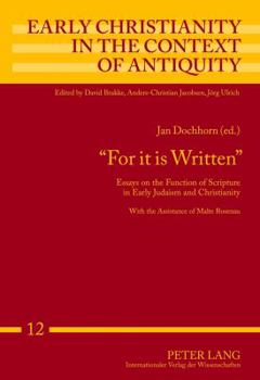 Hardcover For it is Written: Essays on the Function of Scripture in Early Judaism and Christianity Book