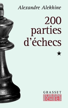 Paperback 200 parties d'échecs - tome 1: (1908-1927) [French] Book