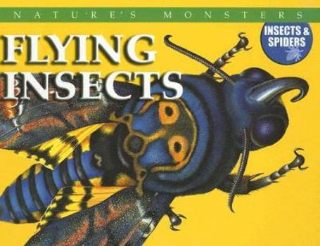 Flying Insects - Book  of the Nature's Monsters: Insects & Spiders