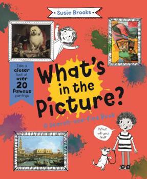 Hardcover What's in the Picture?: Take a Closer Look at Over 20 Famous Paintings Book