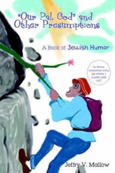 Hardcover Our Pal, God and Other Presumptions: A Book of Jewish Humor Book
