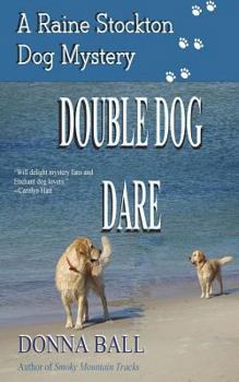 Double Dog Dare - Book #8 of the Raine Stockton Dog Mystery
