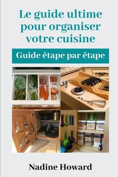 Paperback Le guide ultime pour organiser votre cuisine: Guide étape par étape [French] Book