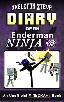 Diary of a Minecraft Enderman Ninja - Book 2: Unofficial Minecraft Books for Kids, Teens, & Nerds - Adventure Fan Fiction Diary Series - Book #2 of the Diary of an Enderman Ninja