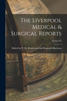 Paperback The Liverpool Medical & Surgical Reports; Volume IV Book