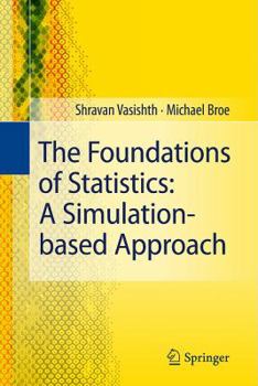 The Foundations of Statistics: A Simulation-Based Approach