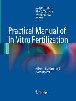 Paperback Practical Manual of in Vitro Fertilization: Advanced Methods and Novel Devices Book