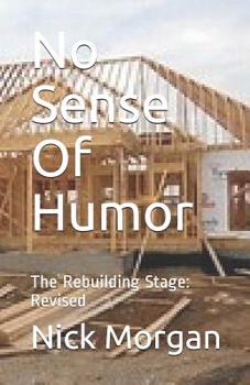 Paperback No Sense Of Humor: The Rebuilding Stage: Revised Book