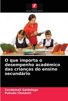 Paperback O que importa o desempenho académico das crianças do ensino secundário [Portuguese] Book