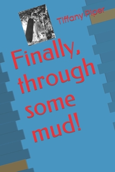 Paperback Finally, through some mud! Book