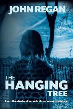 Paperback The Hanging Tree: Even the darkest secrets deserve an audience Book
