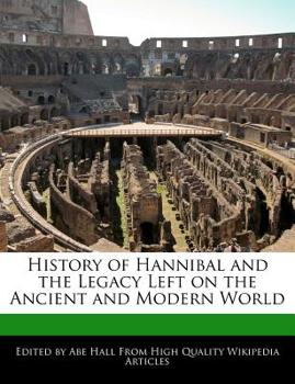 History of Hannibal and the Legacy Left on the Ancient and Modern World