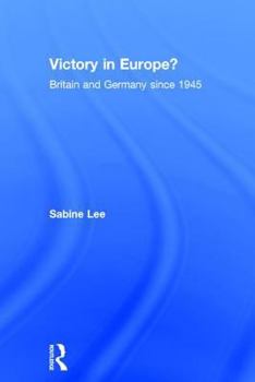 Paperback Victory in Europe?: Britain and Germany since 1945 Book