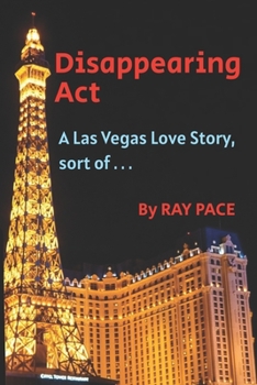 Paperback Disappearing Act: A Las Vegas Love Story, Sort of... Book