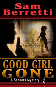Paperback Good Girl Gone: A Seekers Mystery (Book 2) Book